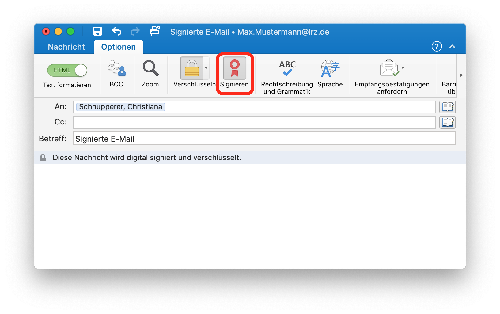 Fenster Signierte E-Mail - Max.Mustermann At lrz.de. Registerkarten Nachricht, ausgewählt Optionen. In der Befehlsleiste markiert Signieren. Unter den Angaben aus dem Nachrichtenkopf ein Balken, Symbol Schloss, Diese Nachricht wird digital signiert und verschlüsselt.
