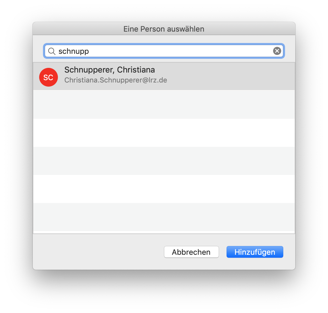 Fenster Eine Person auswählen. Suchfeld schnupp. Feld, Initialen SC im Kreis, Schnupperer, Christiana, darunter Christiana.Schnupperer At lrz.de. Darunter 5 leere Felder. Ganz unten rechts, Schaltflächen Abbrechen, Hinzufügen.