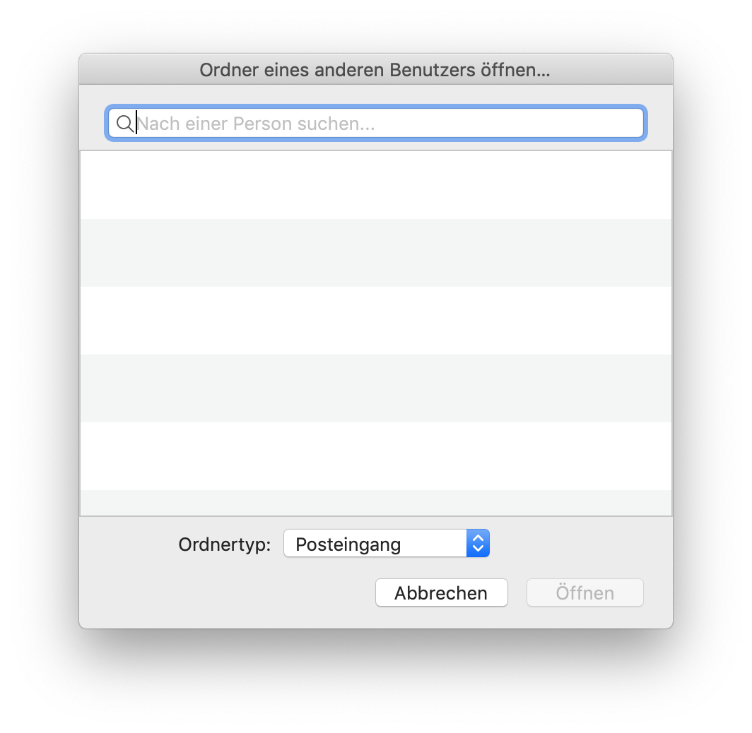 Fenster Ordner eines anderen Benutzers öffnen... Suchfeld Nach einer Person suchen... 5 leere Bereiche. Ziemlich weit unten, Ordnertyp, Auswahlfeld Posteingang. Ganz unten rechts, Schaltflächen Abrrechen, abgeblendet Öffnen.
