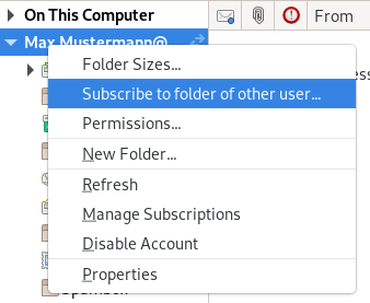 Window pane. Arrowhead to the right for not unfolded, On This Computer. Arrowhead down for unfolded, Max.Mustermann At lrz.de. Overlaid by context menu with 8 items, selected second item, Subscribe to folder of other user...