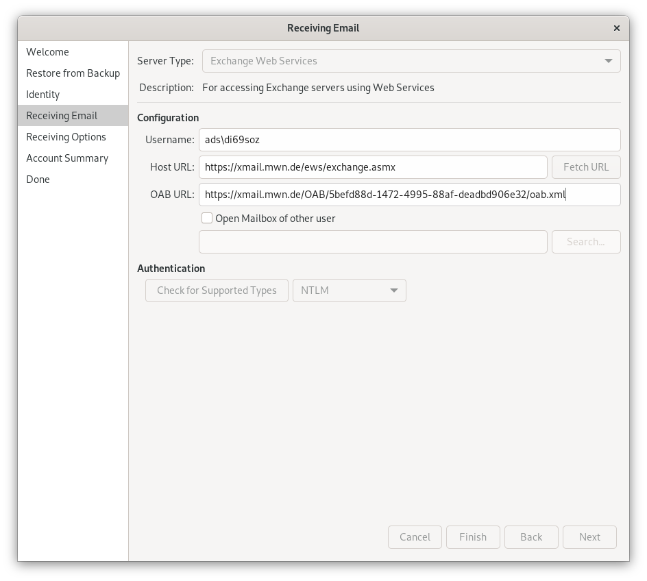 Window Retrieving Email. Left column with 7 items, selected item 4, Retrieving Emails. On the right, the main field. Server Type, selected checkbox Exchange Web Services. Description, For accessing Exchange servers using Web Services. Configuration. Username, input field ads backslash di69soz. Host URL, input field https colon slash xmail.mwn.de slash ews slash exchange.asmx, right button Fetch URL. OAB address, input field https colon slash xmail.mwn.de slash OAB slash 32 sedecimal digits with 4 minus signs slash oab.xml, below empty box, Open Mailbox of other user, below empty input field, right dimmed button Search... Authentication. Check for Supported Types, checkbox NTLM. At the very bottom right, 4 buttons Cancel, dimmed Finish, Back, dimmed Next.