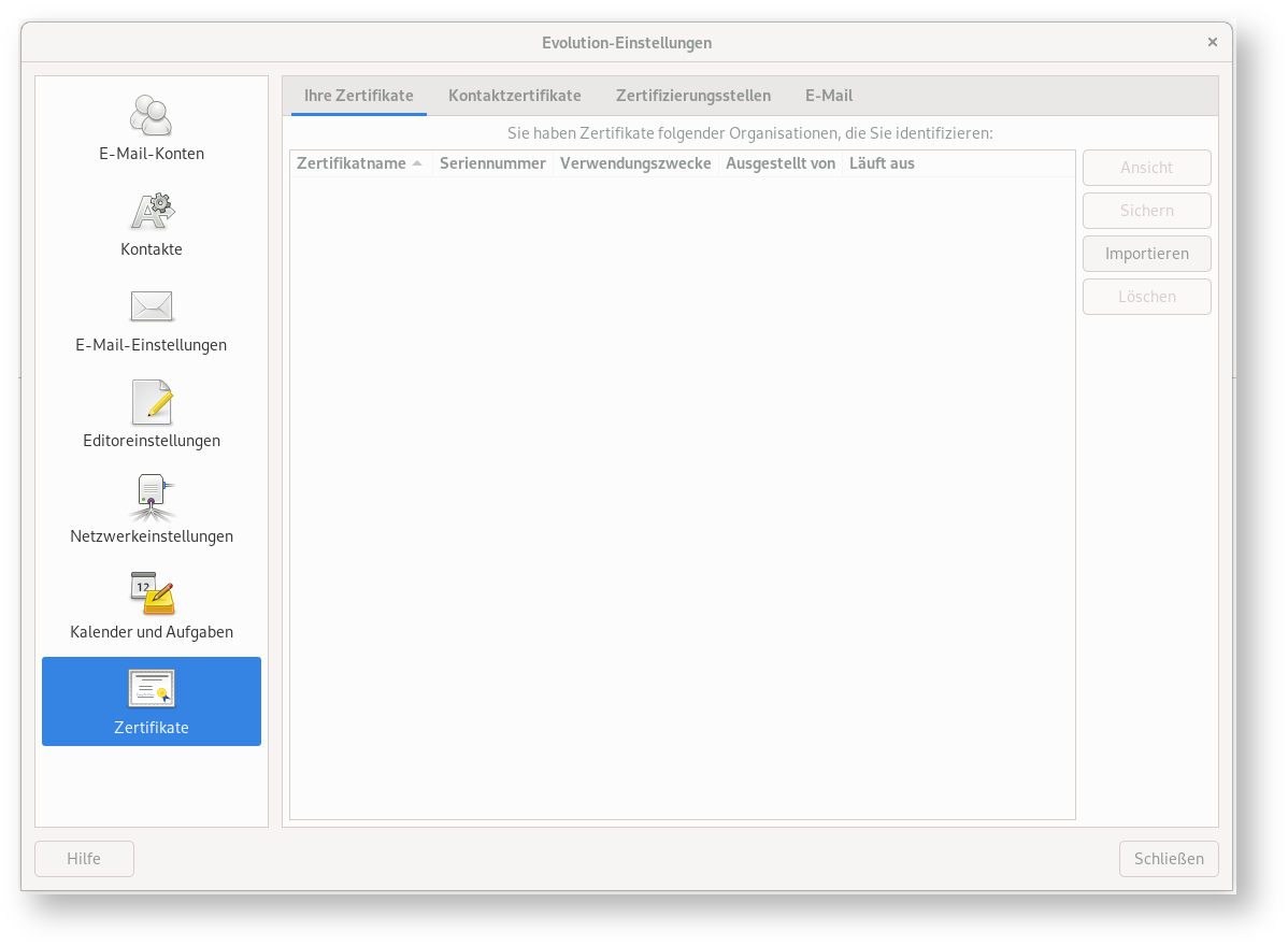 Fenster Evolution-Einstellungen. Linke Spalte zentriert 7 Punkte, jeweils mit Symbol und darunter Benennung, ausgewählt Punkt 7 Zertifikate. Rechts das Hauptfeld. 4 Registerkarten, ausgewählt Ihre Zertifikate, Kontaktzertifikate, Zertifizierungsstellen, E-Mail. Sie haben Zertifikate folgender Organisationen, die Sie identifizieren, Doppelpunkt. Tabelle mit 5 Spalten ohne Einträge. Rechts davon untereinander 4 Schaltflächen, abgeblendet Ansicht, abgeblendet Sichern, Importieren, abgeblendet Löschen. Ganz unten links, Schaltfläche Hilfe, rechts Schaltfläche Schließen.