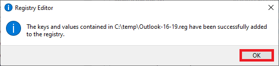 Window Registry Editor. Icon for information. The keys and values contained in C colon slash temp slash Outlook-16-19.reg have been successfully added to the registry. Marked button at the bottom right, OK.