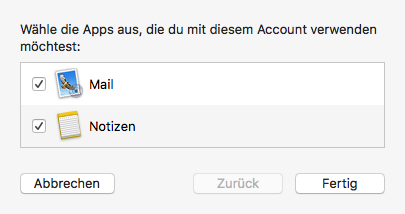 Wähle die Apps aus, die du mit diesem Account verwenden möchtest. Darunter eine Tabelle mit 2 Zeilen, Kästchen mit Haken, Symbol Postkarte, Mail. Kästchen mit Haken, Symbol Notizblock, Notizen. Unten links, Schaltfläche Abbrechen. Rechts, 2 Schaltflächen Abgeblendet Zurück, Fertig.