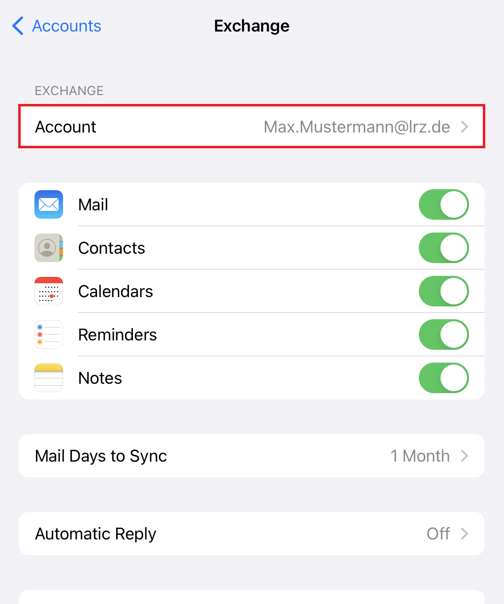 Window Exchange, clickable on the left Smaller sign Accounts. Light gray bar with the text EXCHANGE. Marked line Account, right Max.Mustermann At lrz.de Larger character. 5 items with icon, naming and on the right a slide switch turned on. Mail, Contacts, Calendars, Reminders, Notes. Mail Days to Sync, right 1 Month, Larger sign. Auto reply, right Off Larger sign.